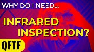 Why Do I Need An Infrared Inspection?