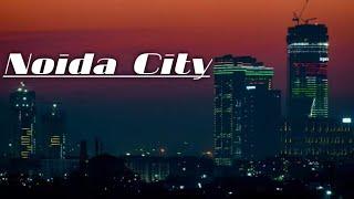 Noida city skyline- || India ||View fact & Indian Mega Cities.