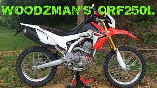 WOODZMAN'S HONDA CRF250L - TRICKED OUT REVIEW !  - 15K MILES