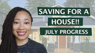 Single Woman First Time Home Buyer Journey | July House Savings Progress | Life and Numbers