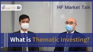 HF Market Talk: What is Thematic Investing?