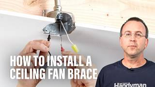 How to Install a Ceiling Fan Brace