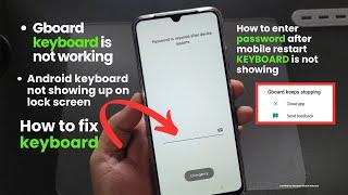 Fixing Keyboard not Showing on Lock Screen | Gboard Keeps Stopping | Gboard Error | Keyboard Issues