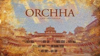 ORCHHA A DOCUMENTARY FILM