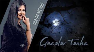 Irade Mehri - Geceler Tenha 2020 (Official Audio)