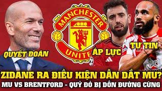 Tin bóng đá sáng 18/10: MU VS BRENTFORD - QUỶ ĐỎ BỊ DỒN ĐƯỜNG CÙNG, ZIDANE RA ĐIỀU KIỆN DẪN DẮT MU?