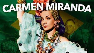 How American Propaganda Changed Carmen Miranda's Career