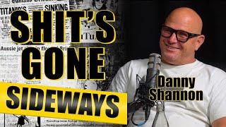 Shit's Gone Sideways - Danny Shannon