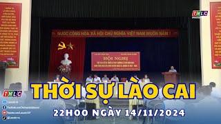 Thời sự Lào Cai 22h00 (14/11/2024) | THLC