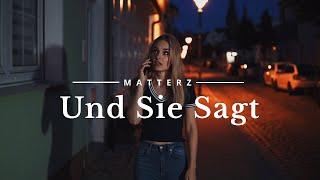 Matterz - Und Sie Sagt (Official Music Video)