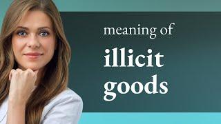 Understanding "Illicit Goods": A Guide for English Learners