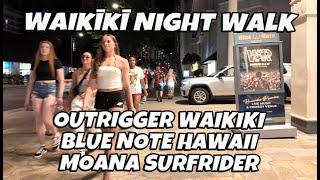 Waikiki Night Walk | Royal Hawaiian Center | Outrigger Waikiki | Blue Note Hawaii | Moana Surfrider