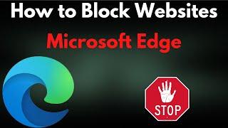 How to Block Websites on a Microsoft Edge Browser