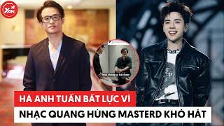 Hà Anh Tuấn phải bất lực vì nhạc của Quang Hùng MasterD quá khó hát