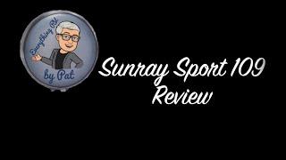 Sunray 109 Review