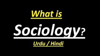 What is Sociology ? Urdu / Hindi