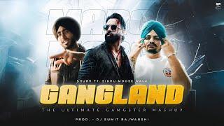 GANGLAND - The Ultimate Gangsters Mashup |  Shubh Ft. Sidhu Moose Wala | DJ Sumit Rajwanshi