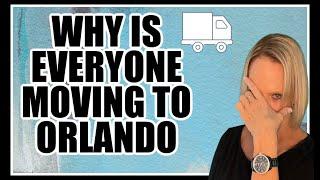 Why is Everyone Moving to Orlando Fl? Moving or Relocating to Orlando Florida