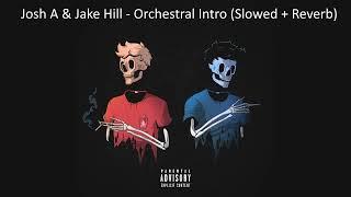 Josh A & Jake Hill - Orchestral Intro (Slowed + Reverb)