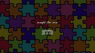 etu - made for me (Audio)