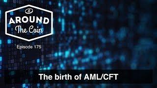 Episode 175: The birth of AML/CFT