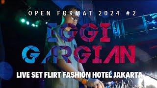 EGGI GARGIAN | FASHION HOTEL JAKARTA | LIVE DJ SET #2 OPENFORMAT 2024