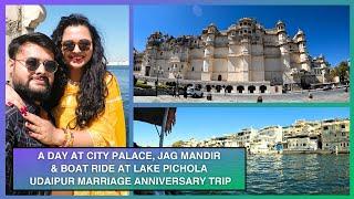 City Palace Udaipur | Jag Mandir | Lake Pichola Boating | Marriage Anniversary Trip in Udaipur