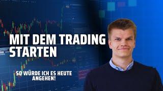 Trading Anfänger aufgepasst! So würde ich starten wenn ich nochmal das Trading lernen würde! Deutsch