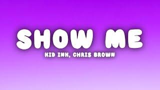 Kid Ink - Show Me (Lyrics) ft. Chris Brown