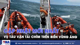 Cứu nạn toàn bộ thuyền viên tàu than chìm ngoài khơi Vũng Áng - VNA