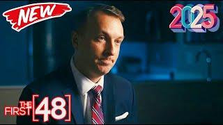The First 48 New 2025  Season 2025 ~ S27.E18  Best American Documentary True Crime Full HD