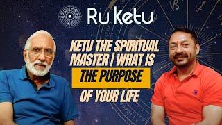 Ketu The Spiritual Master | What Is The Purpose Of Your Life | Are You Ketu? | R U Ketu