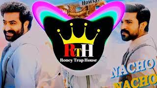 NAACHO NAACHO - RRR TRANCE MIX !! DJ NANU !! RONEY TRAP HOUSE