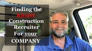 Finding the Right Construction Recruiter for your Company