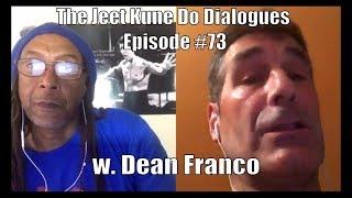 The Jeet Kune Do Dialogues Episode #73 w  Dean Franco
