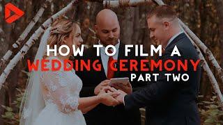 Filming a Wedding Ceremony Part 2 | Wedding Film Basics