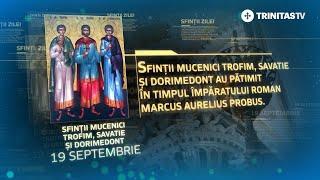 Sfinții Mucenici Trofim, Savatie și Dorimedont – 19 septembrie #Sinaxar