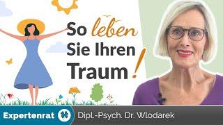 Lebensträume verwirklichen: In 5 Schritten zur Realisierung Ihrer Herzenswünsche und Sehnsüchte!