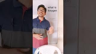 what is loxygen #shorts #science #chemistry #biology