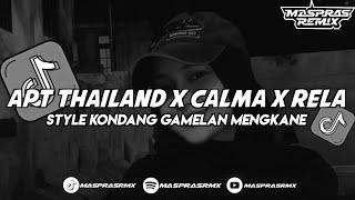 DJ APT VERSI THAILAND X CALMA X RELA || STYLE KONDANG GAMELAN MENGKANE