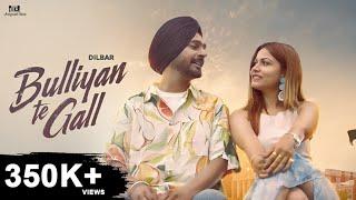 Bulliyan te Gall I Dilbar Singh I Mysterious Lover I Manna singh I Gourav Soni| Latest Punjabi Song