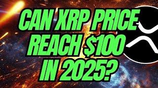 Can XRP Price REALLY Touch $100 In 2025? (Here Is The HONEST Truth)