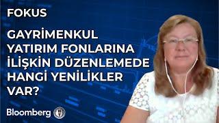 Fokus - Gayrimenkul Yatırım Fonlarına İlişkin Düzenlemede Hangi Yenilikler Var? | 17 Temmuz 2024