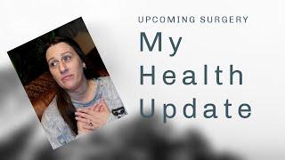 THE MOUSE DIVA My Health Update UPCOMING SURGERY