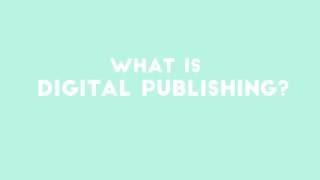 Digital Publishing Basics - Overview