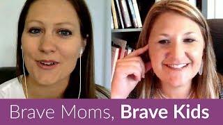 Want Brave, World-Changing Kids? Be a Brave Mom. (Here's How)