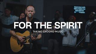 For The Spirit (Live) | Taking Ground Music | Matt Horner