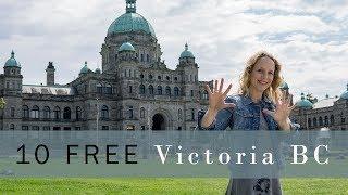 Top 10 Free Things to do in Downtown Victoria B.C. - Vlog 116