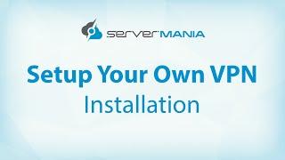 Create Your Own VPN | How to Make a VPN Server with ServerMania