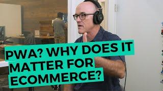 What is PWA? Why does it matter for eCommerce? | IWD Agency